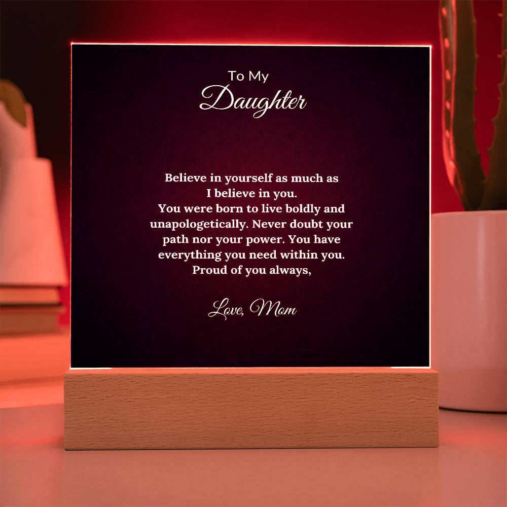 To Daughter From Mom Believe in Yourself Printed Square Shaped Acrylic Plaque-Express Your Love Gifts