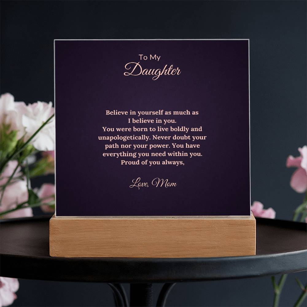 To Daughter From Mom Believe in Yourself Printed Square Shaped Acrylic Plaque-Express Your Love Gifts