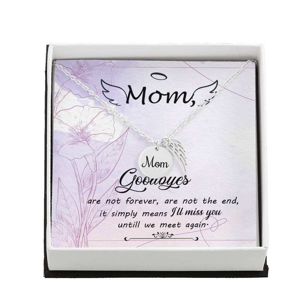 Goodbye Not Forever Mom Remembrance Necklace Angel Wing Charm, Stainless Steel 18-22&#39;&#39; Chain-Express Your Love Gifts