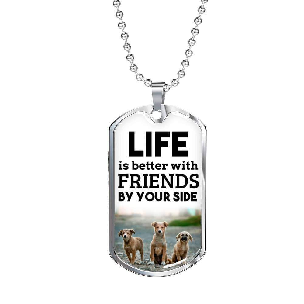 Best Friends Gift Life Is Better With Friends By Your Side Necklace Stainless Steel or 18k Gold Dog Tag 24" Chain-Express Your Love Gifts