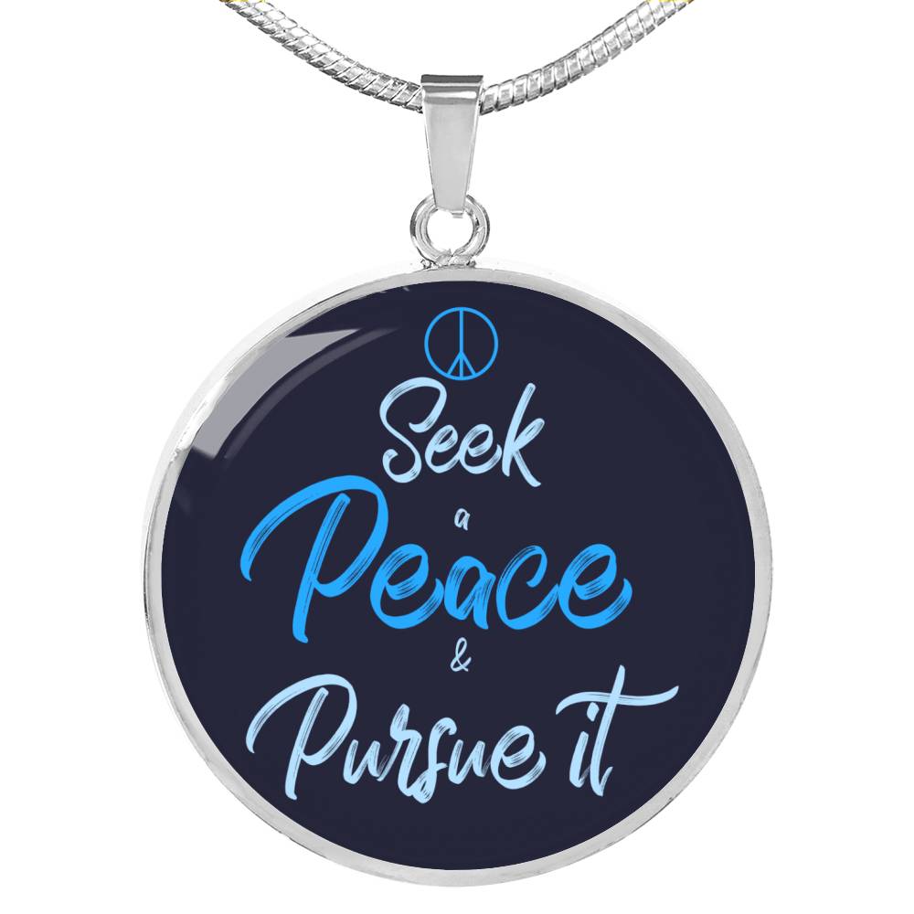 Christian Seek Peace And Pursue It Circle Necklace Stainless Steel or 18k Gold 18-22" - Express Your Love Gifts