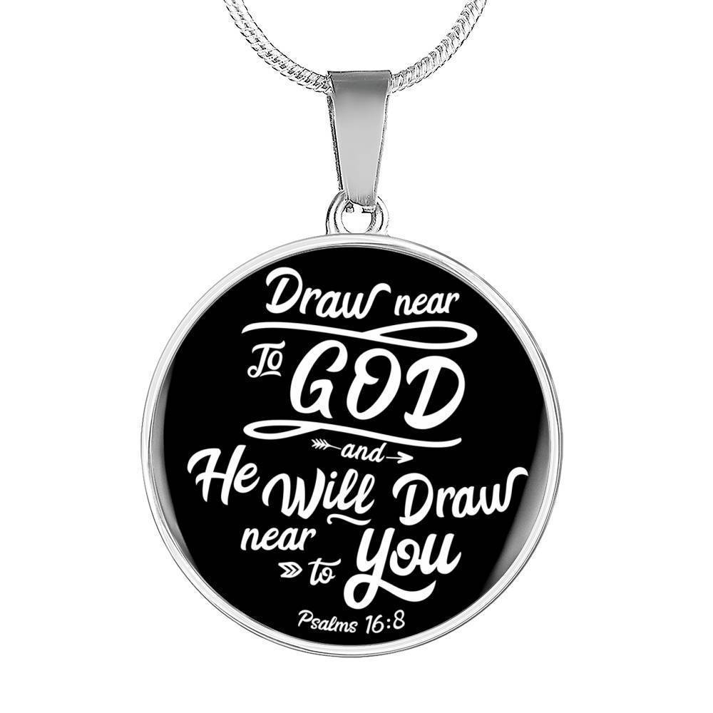 Draw Close To God Bible Verse Circle Necklace Stainless Steel or 18k Gold 18-22"-Express Your Love Gifts