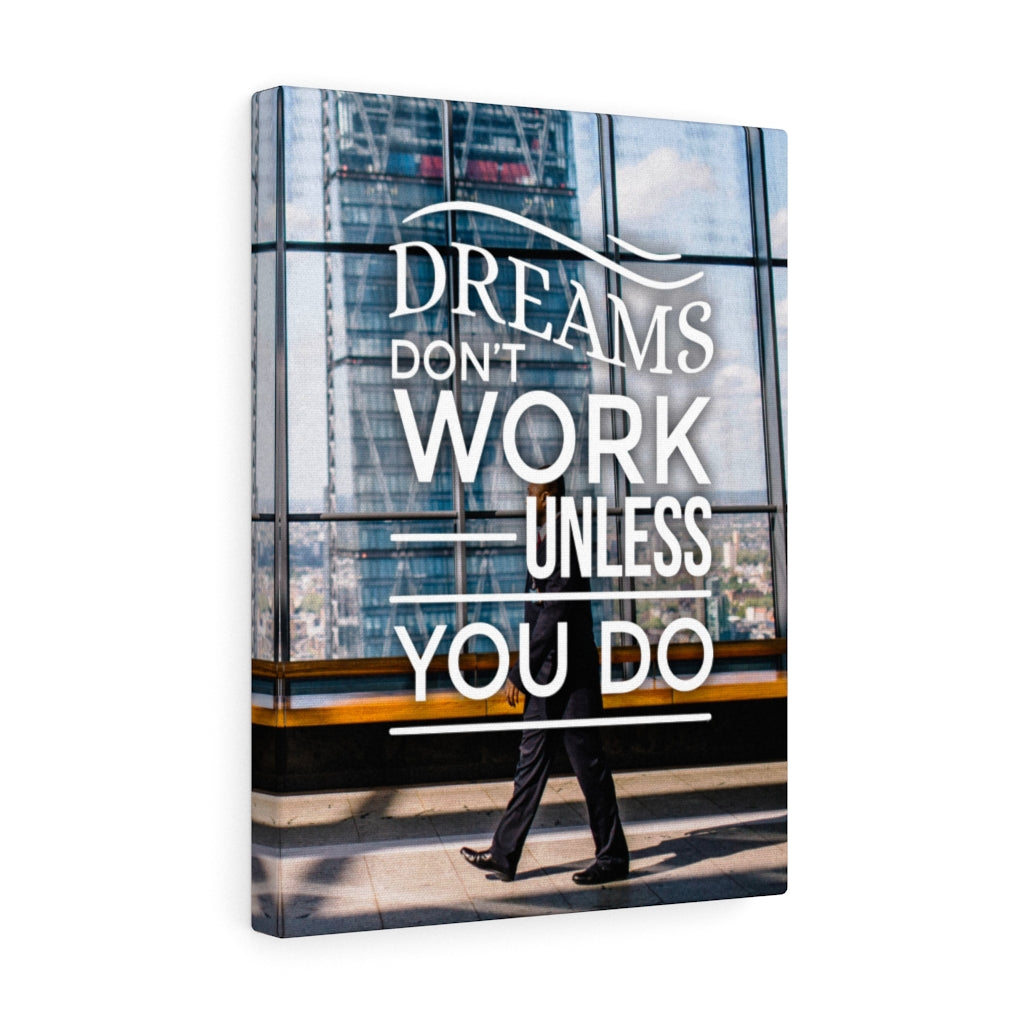 Dreams Don't Work Unless You Do Motivational Wall Art Reay to Hang Canvas - Express Your Love Gifts