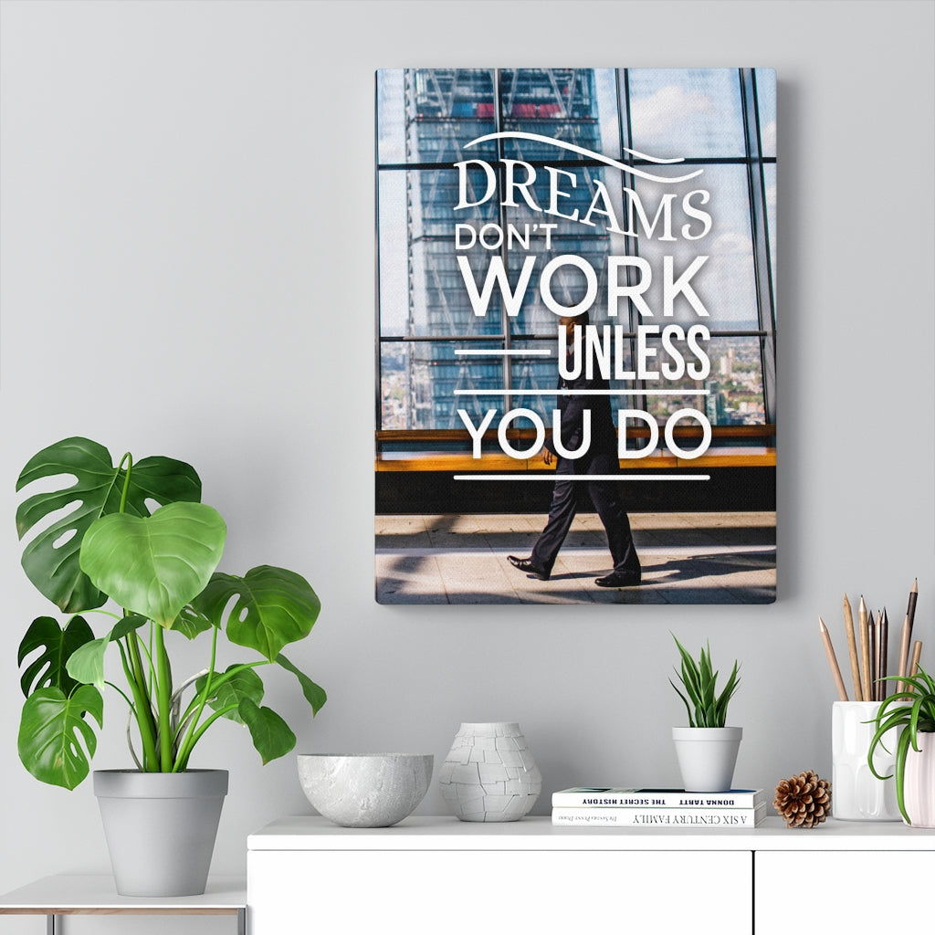 Dreams Don't Work Unless You Do Motivational Wall Art Reay to Hang Canvas - Express Your Love Gifts