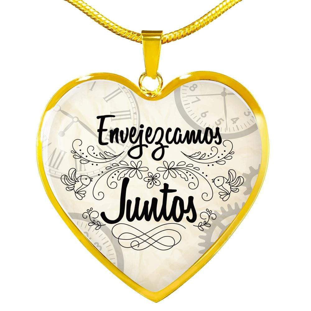 Envejezcamos Juntos Necklace Stainless Steel or 18k Gold Heart Pendant 18-22" - Express Your Love Gifts