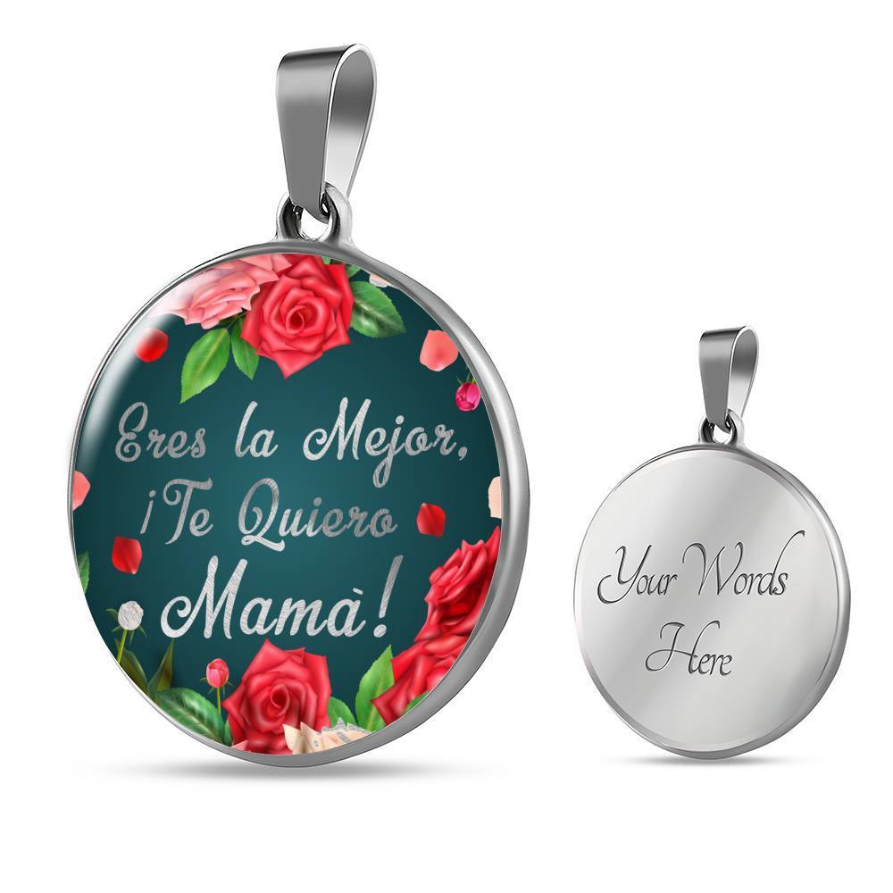Eres La Mejor Te Quiero Mama! Circle Necklace Stainless Steel or 18k Gold 18-22" - Express Your Love Gifts