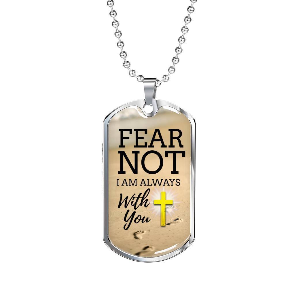Fear Not God Is With You Isaiah 41:10 Stainless Steel or 18k Gold Dog Tag 24" Chain-Express Your Love Gifts