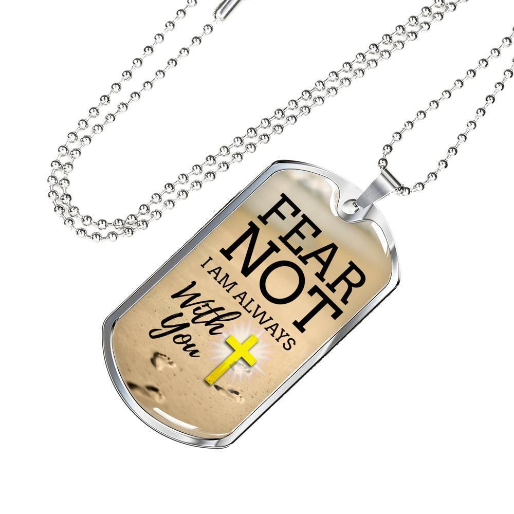 Fear Not God Is With You Isaiah 41:10 Stainless Steel or 18k Gold Dog Tag 24" Chain-Express Your Love Gifts