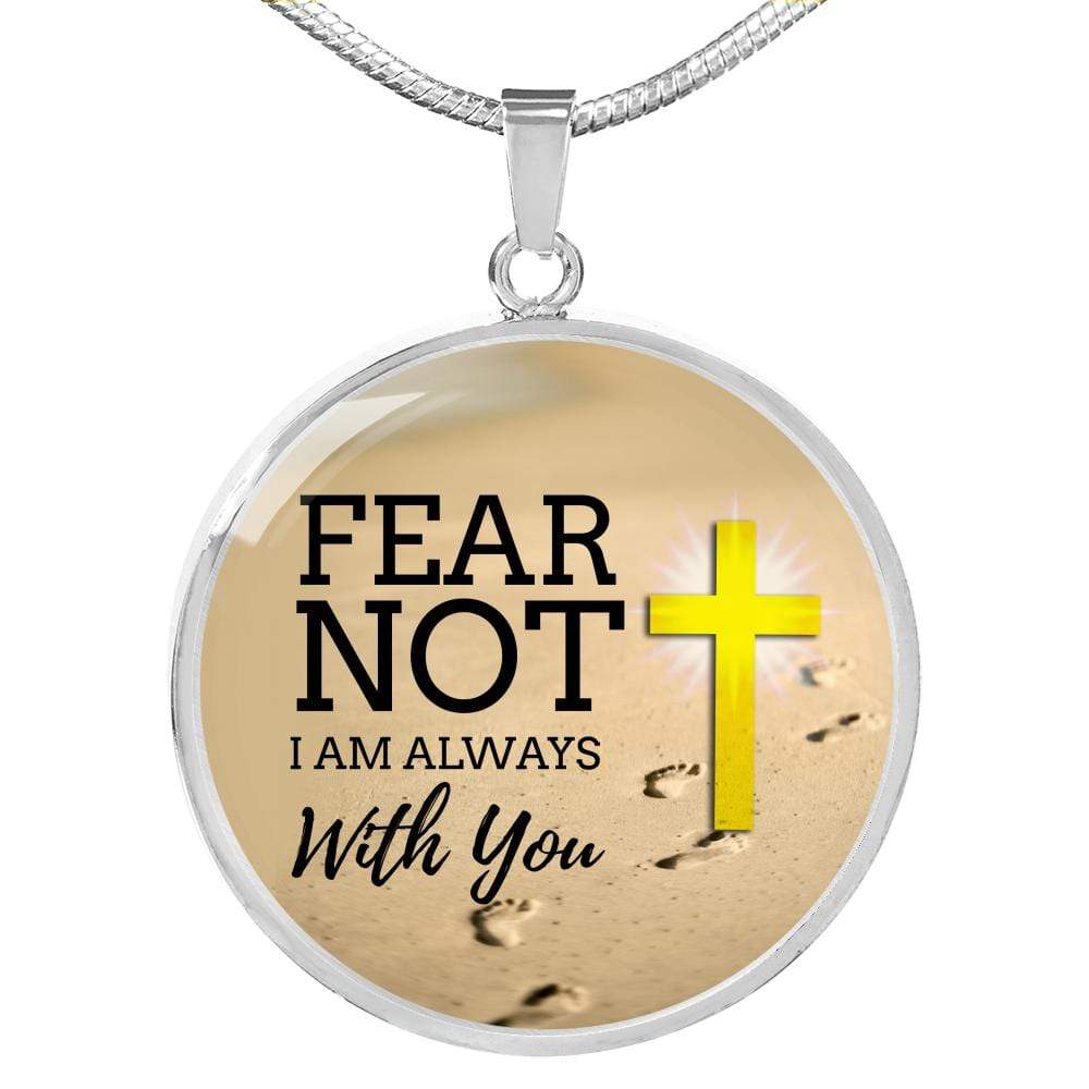 Fear Not Isaiah 41:10 Circle Necklace Stainless Steel or 18k Gold 18-22" - Express Your Love Gifts