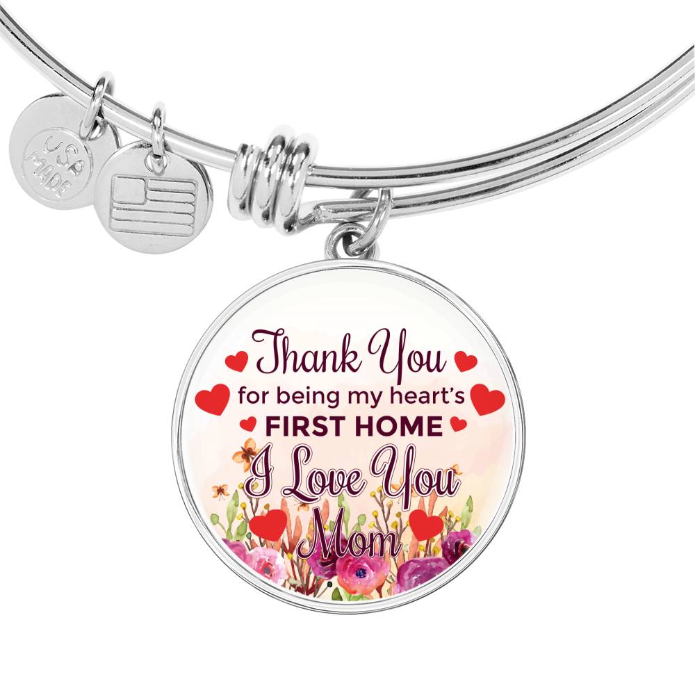 Gift For Mom Thank You For Being My First Home Circle Bangle Stainless Steel or 18k Gold 18-22" - Express Your Love Gifts