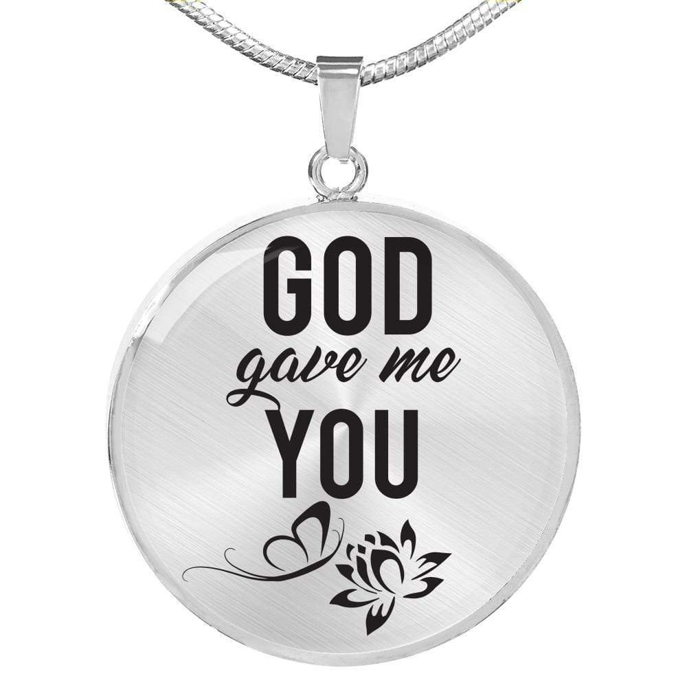 God Gave Me You Circle Necklace Stainless Steel 18-22" - Express Your Love Gifts