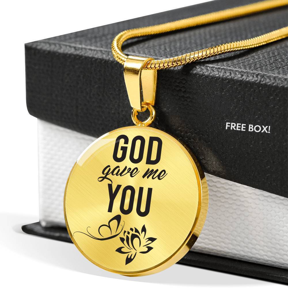 God Gave Me You Circle Necklace Stainless Steel or 18k Gold 18-22" - Express Your Love Gifts