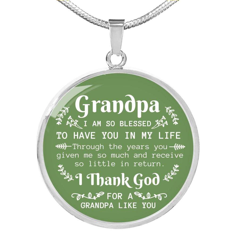 Grandpa I Am So Blessed To Have You Necklace Stainless Steel or 18k Gold Heart Pendant 18-22" - Express Your Love Gifts