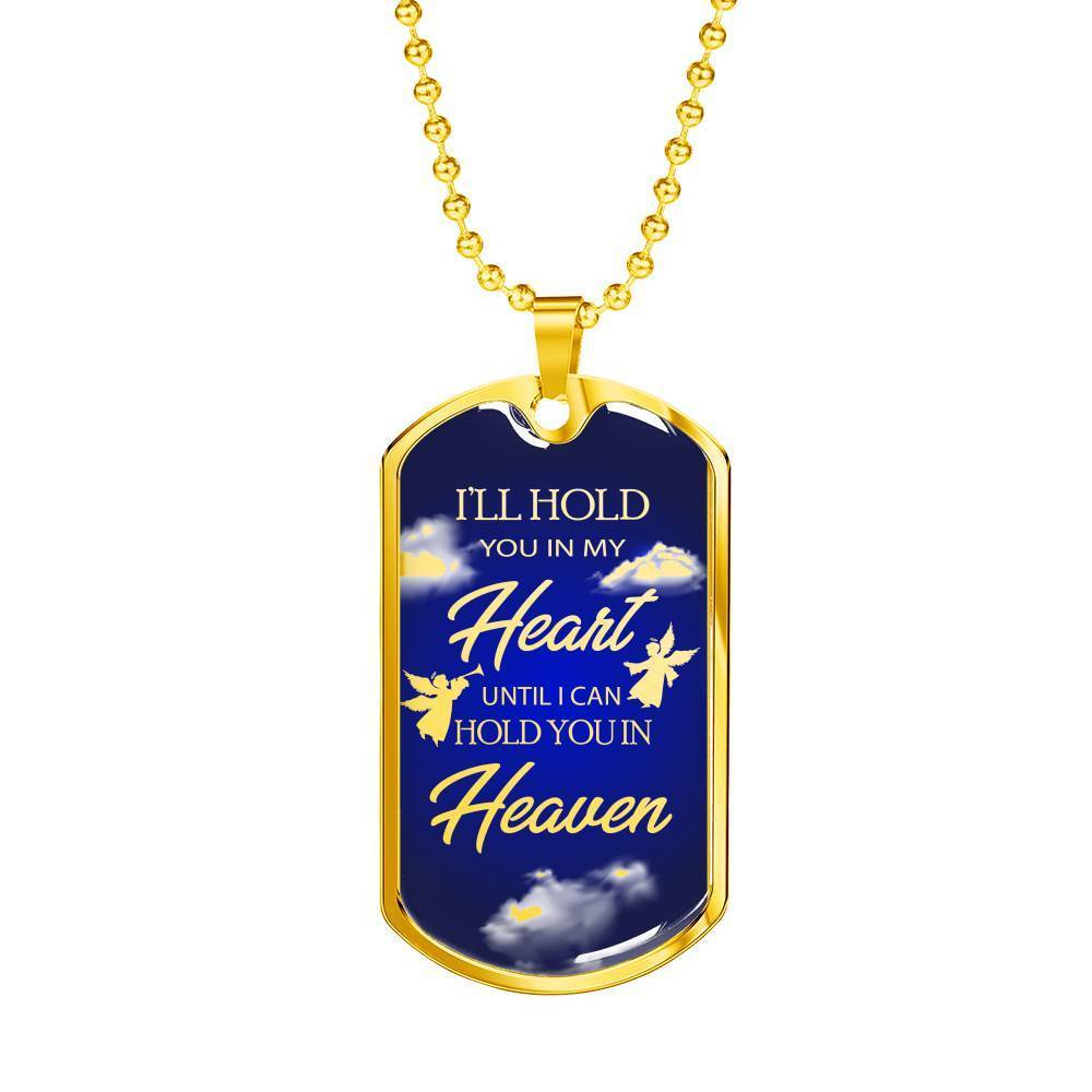 I'Ll Hold You In My Heart Remembrance Memorial Necklace Stainless Steel or 18k Gold Dog Tag 24" Chain - Express Your Love Gifts