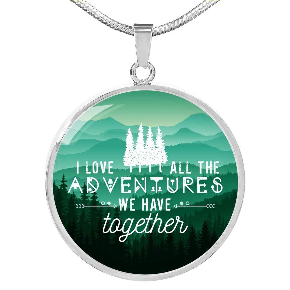 I Love All The Adventures We Have Together Circle Necklace Stainless Steel 18-22" - Express Your Love Gifts