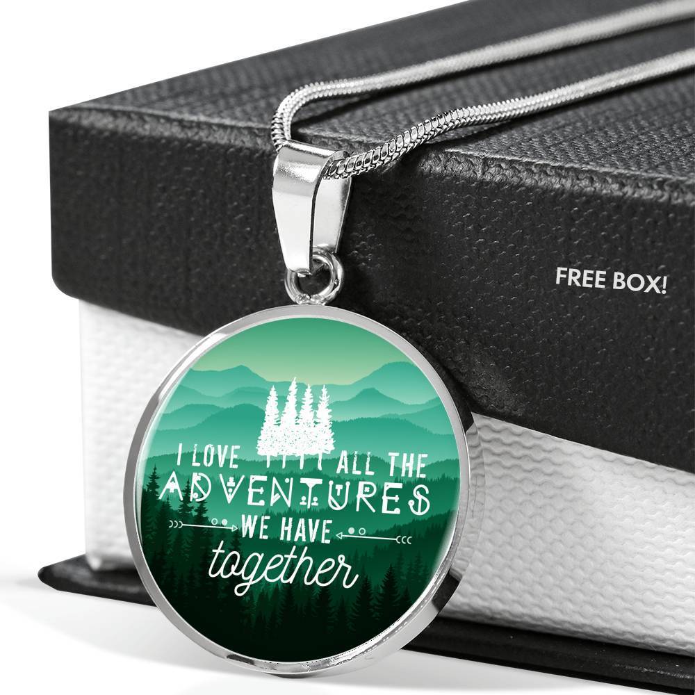 I Love All The Adventures We Have Together Circle Necklace Stainless Steel 18-22" - Express Your Love Gifts