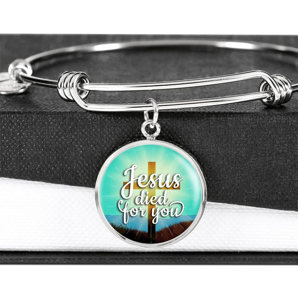 Jesus Died For You Stainless Steel or 18k Gold Circle Bangle Bracelet - Express Your Love Gifts