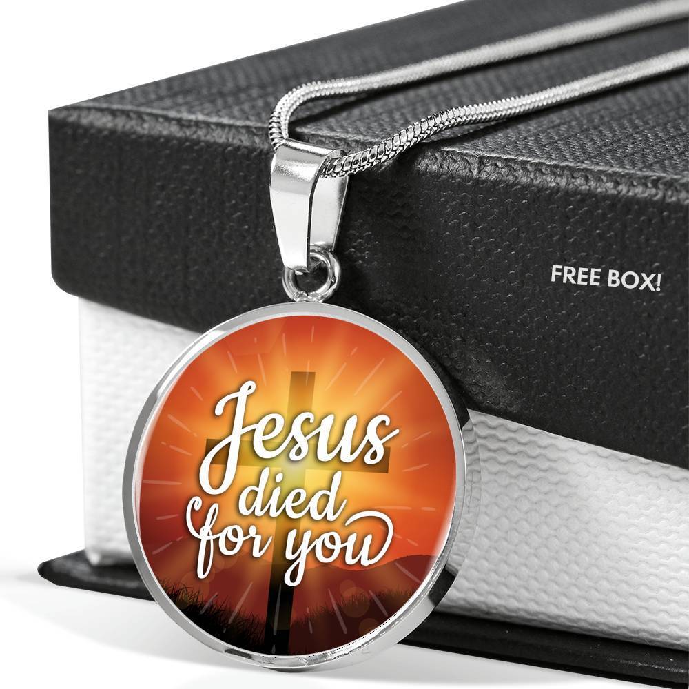 Jesus Died For You Circle Necklace Stainless Steel or 18k Gold 18-22" - Express Your Love Gifts