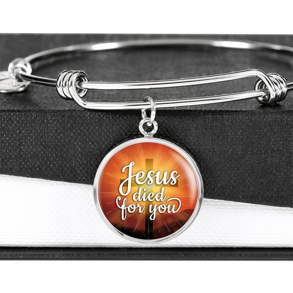 Jesus Died For You Stainless Steel or 18k Gold Circle Bangle Bracelet - Express Your Love Gifts