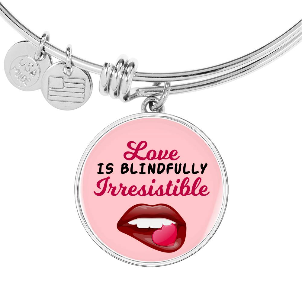 Love Message Love Is Blindfully Irresistible Circle Bangle Bracelet Stainless Steel or 18k Gold" - Express Your Love Gifts