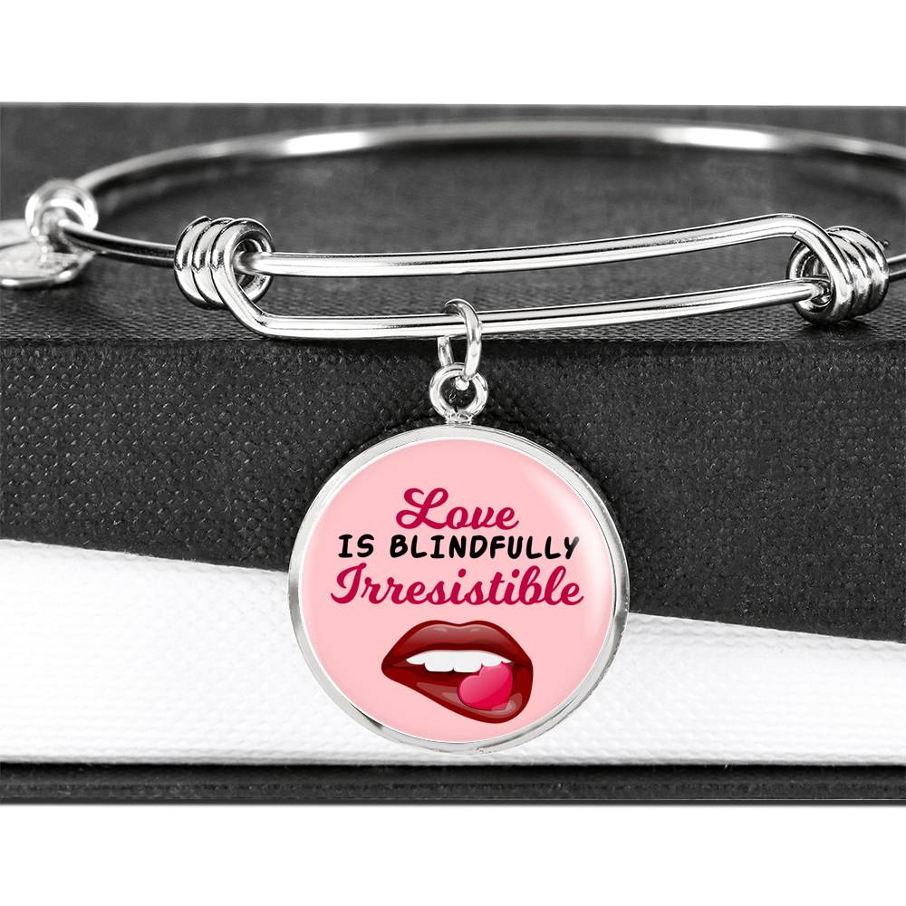 Love Message Love Is Blindfully Irresistible Circle Bangle Bracelet Stainless Steel or 18k Gold" - Express Your Love Gifts