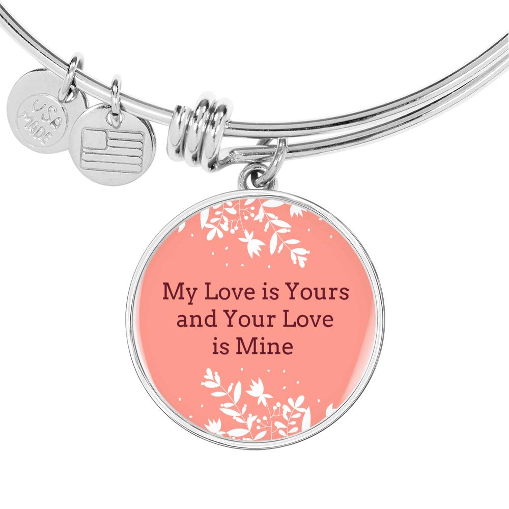 Love Message My Love Is Yours Circle Bangle Bracelet Stainless Steel or 18k Gold" - Express Your Love Gifts