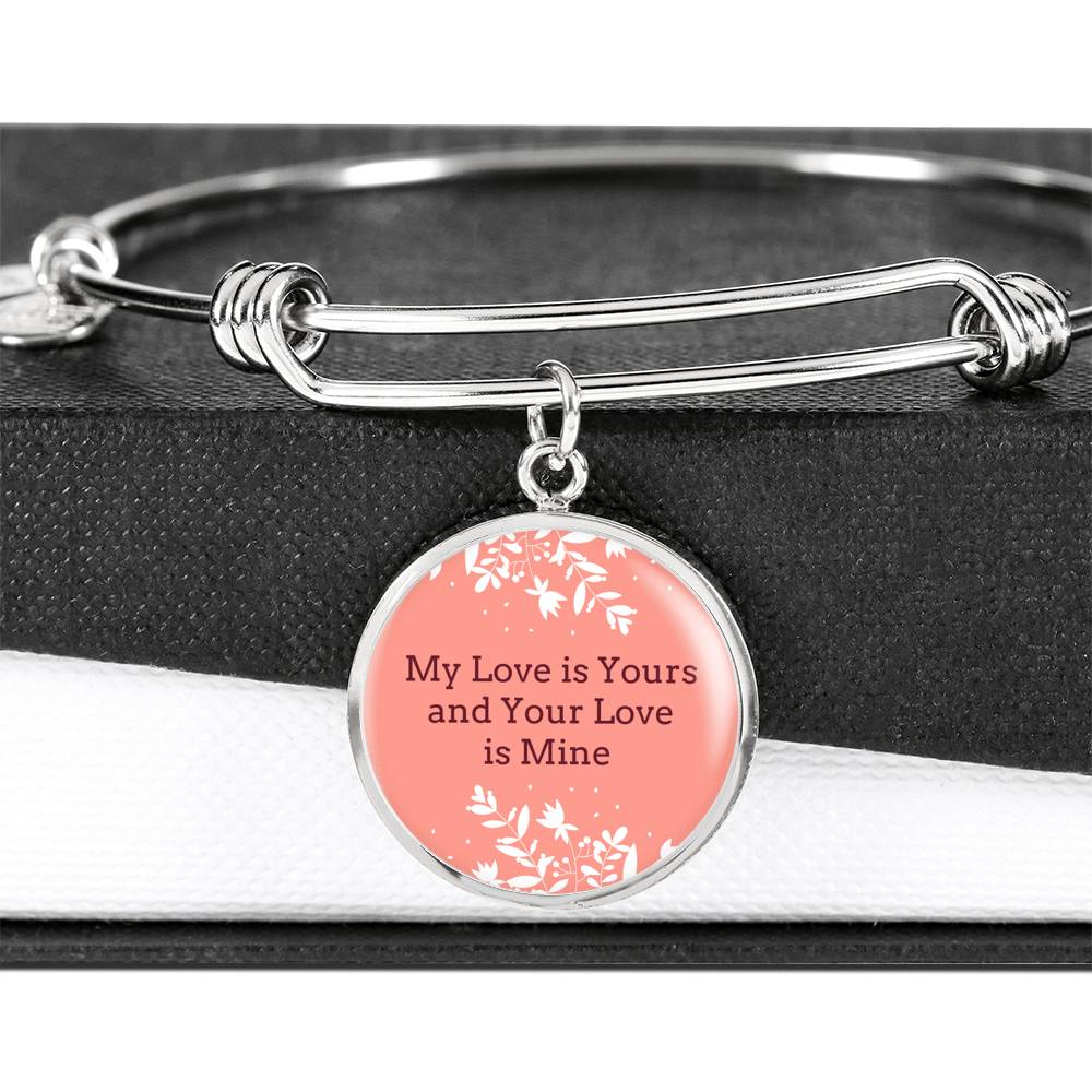 Love Message My Love Is Yours Circle Bangle Bracelet Stainless Steel or 18k Gold" - Express Your Love Gifts