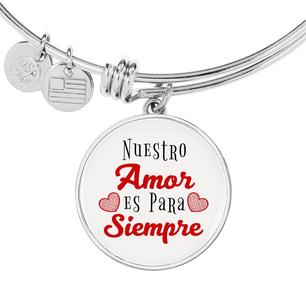 Love Message Nuestro Amor Es Para Siempre Circle Bangle Bracelet Stainless Steel or 18k Gold" - Express Your Love Gifts