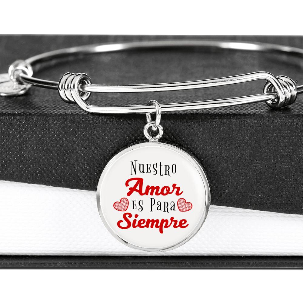 Love Message Nuestro Amor Es Para Siempre Circle Bangle Bracelet Stainless Steel or 18k Gold" - Express Your Love Gifts