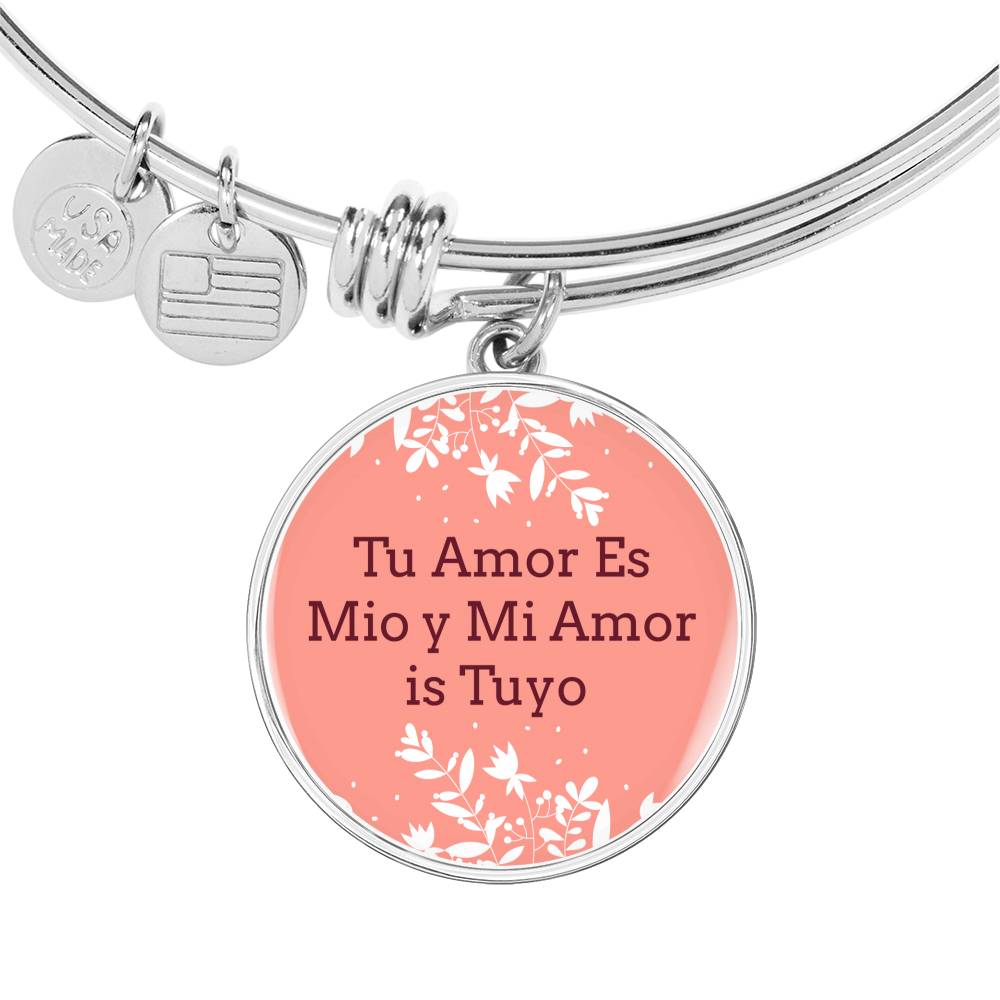 Love Message Tu Amor Es Mio Y Mi Amor Is Tuyo Circle Bangle Bracelet Stainless Steel or 18k Gold" - Express Your Love Gifts