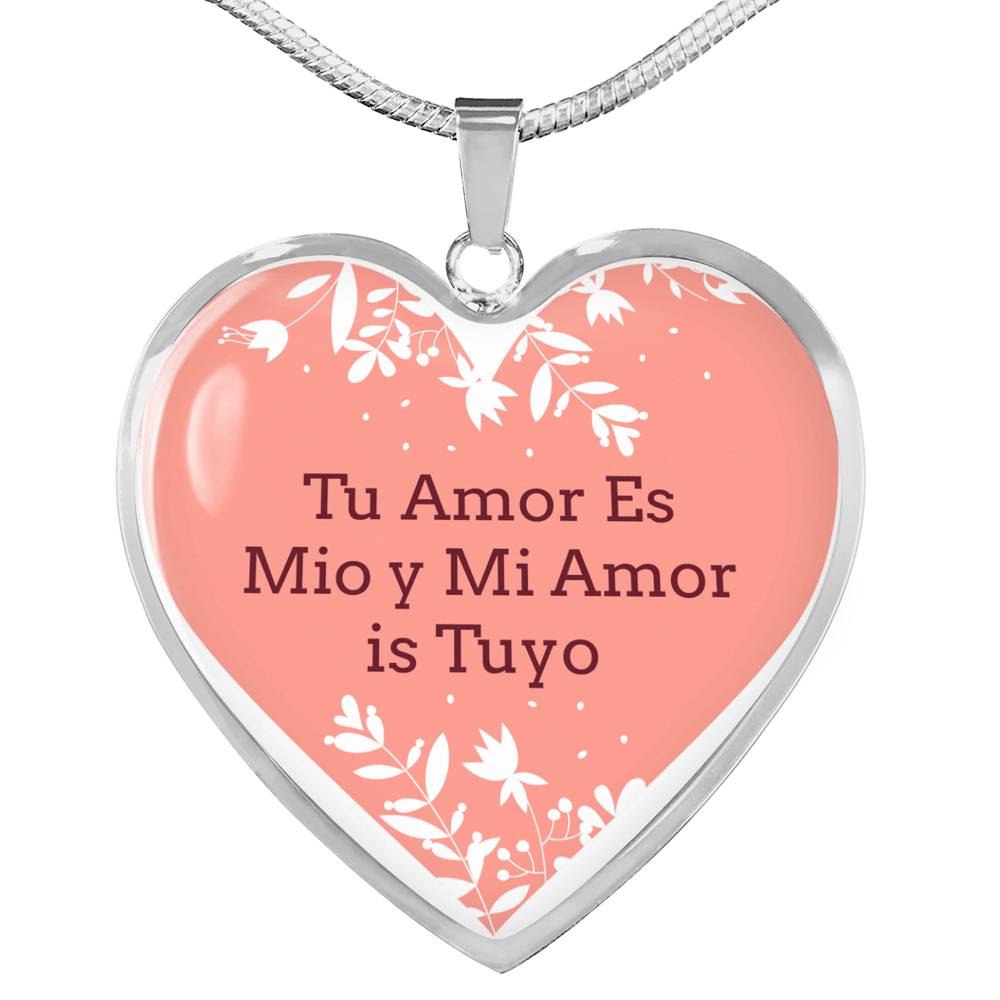 Love Message Tu Amor Es Mio Y Mi Amor Is Tuyo Heart Necklace Stainless Steel or 18k Gold Pendant 18-22" - Express Your Love Gifts