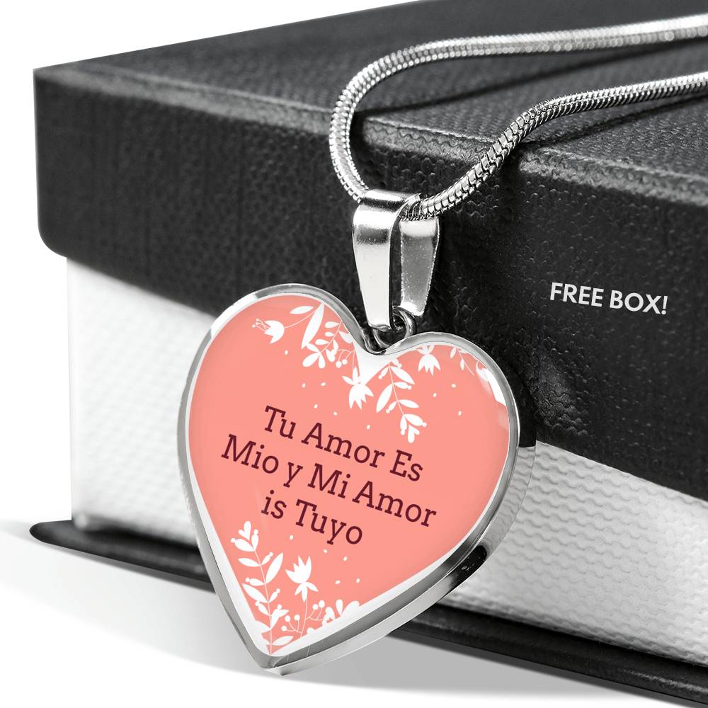 Love Message Tu Amor Es Mio Y Mi Amor Is Tuyo Heart Necklace Stainless Steel or 18k Gold Pendant 18-22" - Express Your Love Gifts