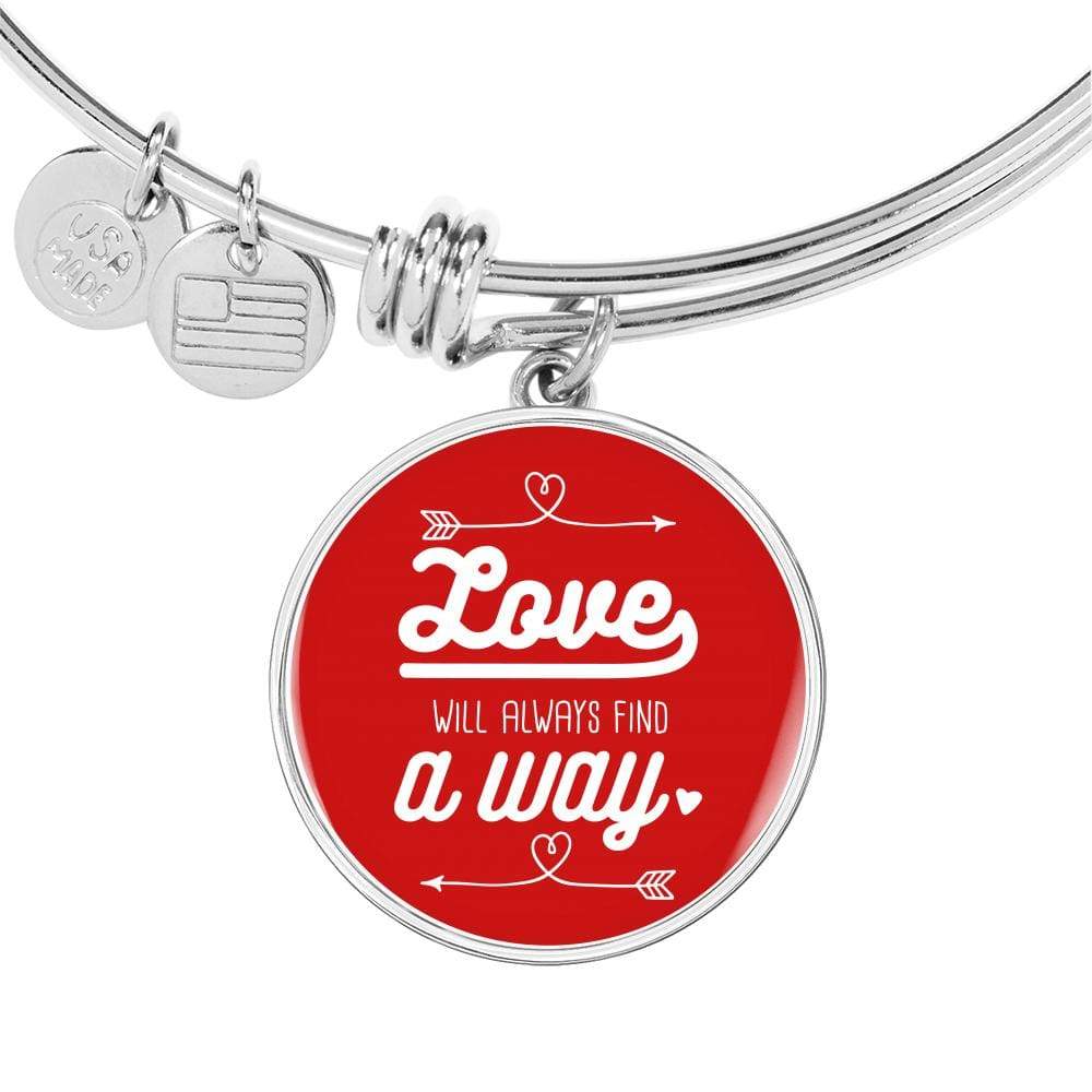 Love Will Always Find A Way Stainless Steel or 18k Gold Circle Bangle Bracelet - Express Your Love Gifts