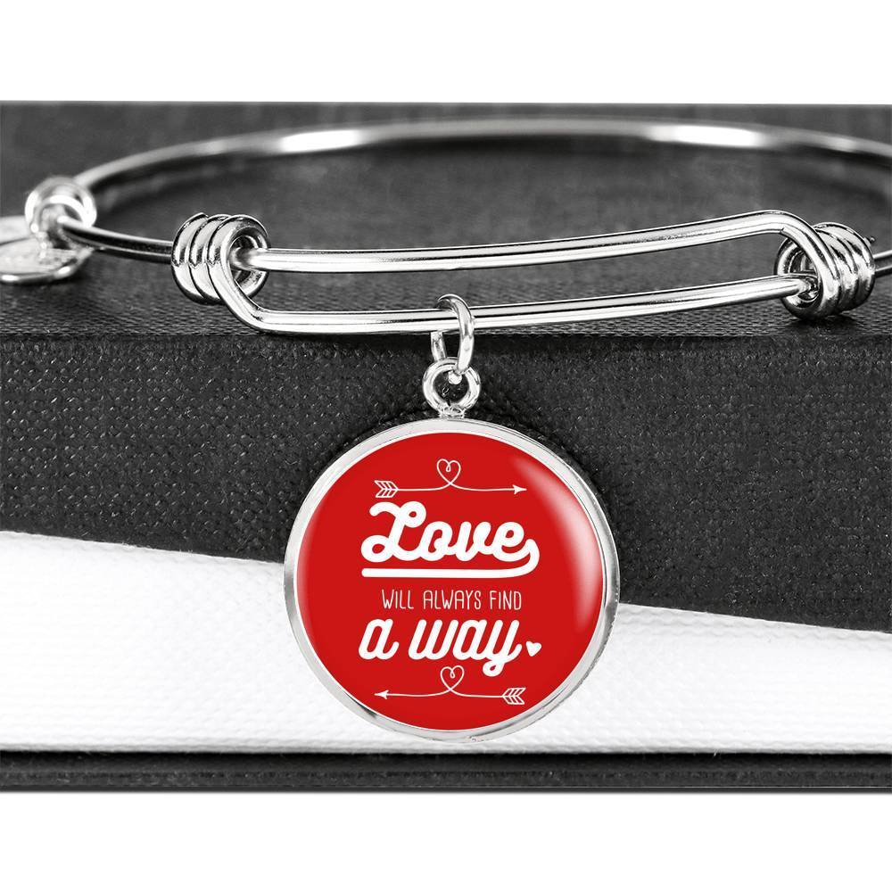 Love Will Always Find A Way Stainless Steel or 18k Gold Circle Bangle Bracelet - Express Your Love Gifts