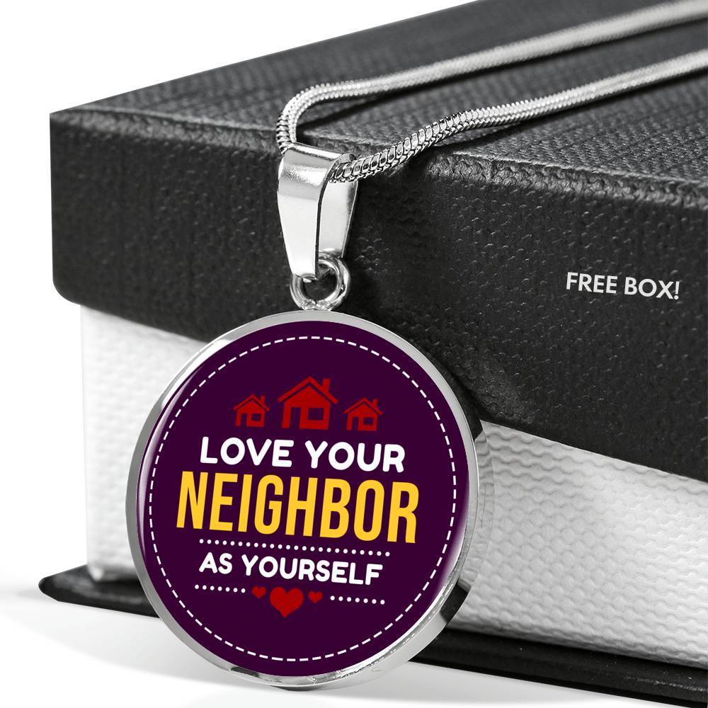 Love Your Neighbor As Yourself Mark 12:31 Circle Necklace Stainless Steel or 18k Gold 18-22"-Express Your Love Gifts