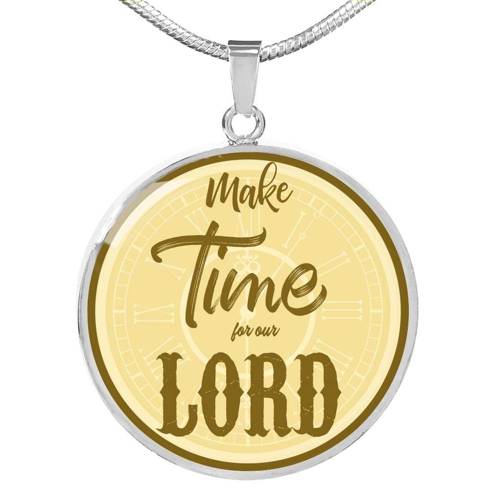 Make Time For Our Lord Circle Necklace Stainless Steel 18-22" - Express Your Love Gifts