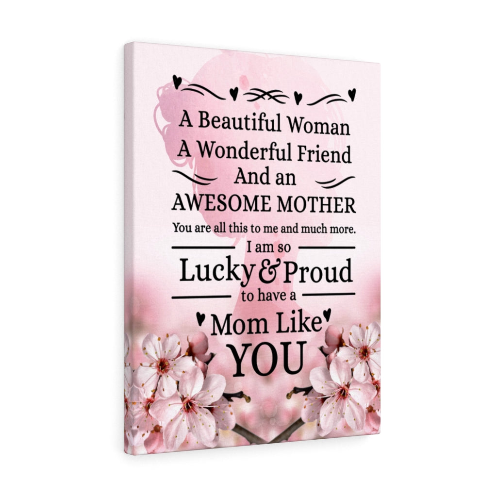 Mom Message Lucky and Proud Mother Appreciation Wall Art Ready To Hang Stretched Canvas - Express Your Love Gifts