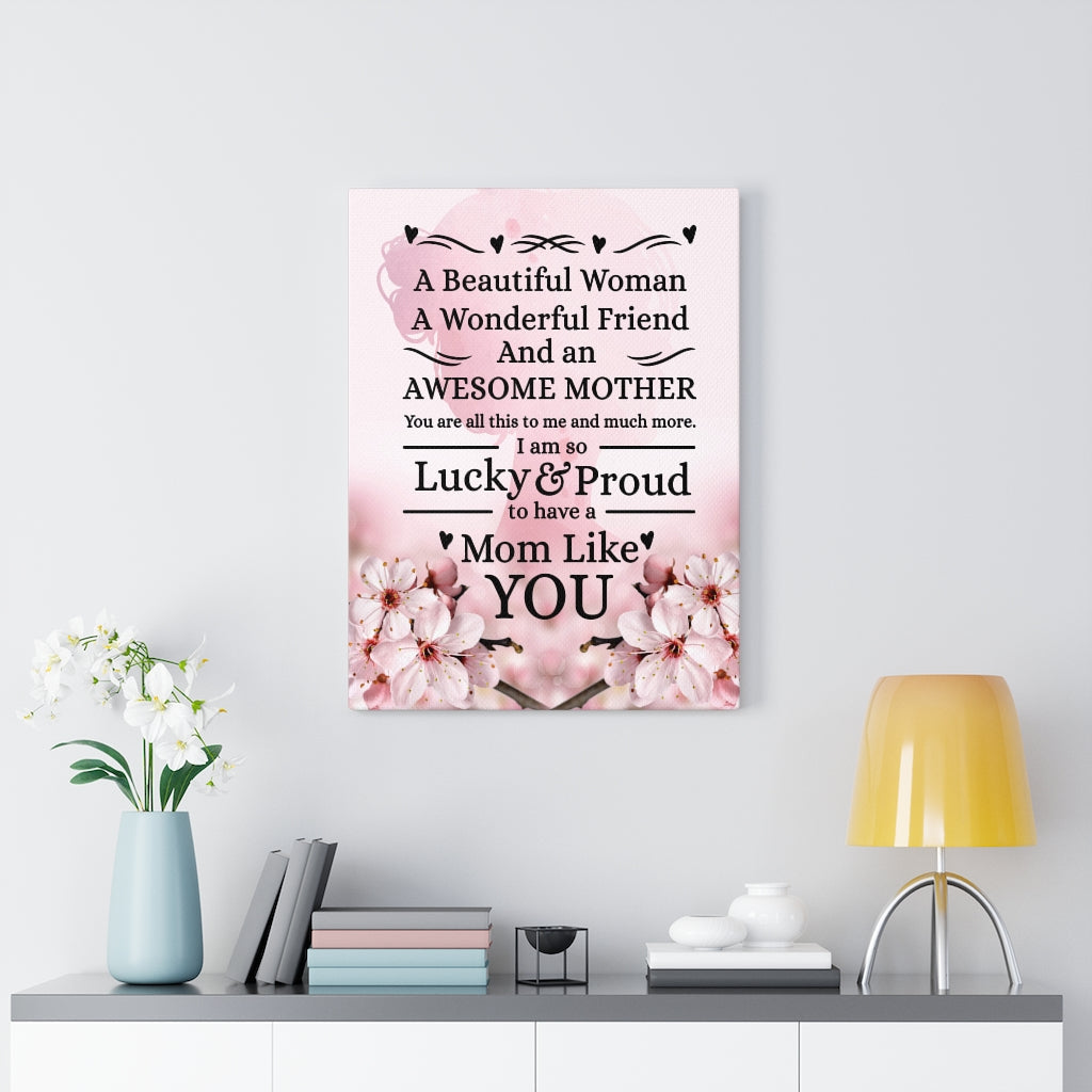 Mom Message Lucky and Proud Mother Appreciation Wall Art Ready To Hang Stretched Canvas - Express Your Love Gifts