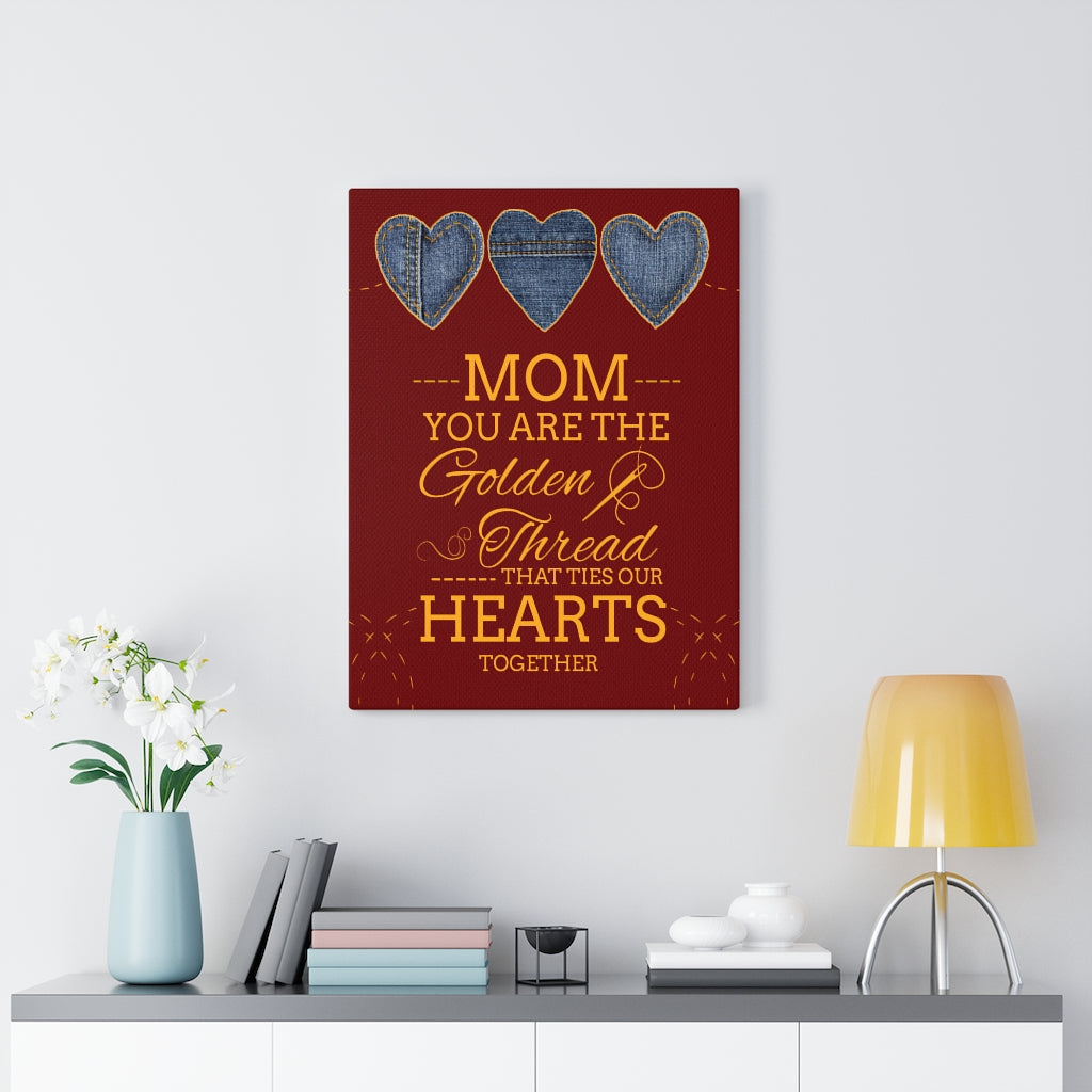 Mom Message You're the Golden Thread Mother Appreciation Wall Art Ready To Hang Stretched Canvas - Express Your Love Gifts