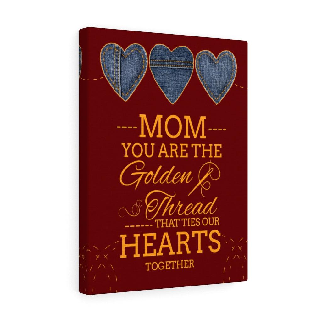 Mom Message You're the Golden Thread Mother Appreciation Wall Art Ready To Hang Stretched Canvas - Express Your Love Gifts