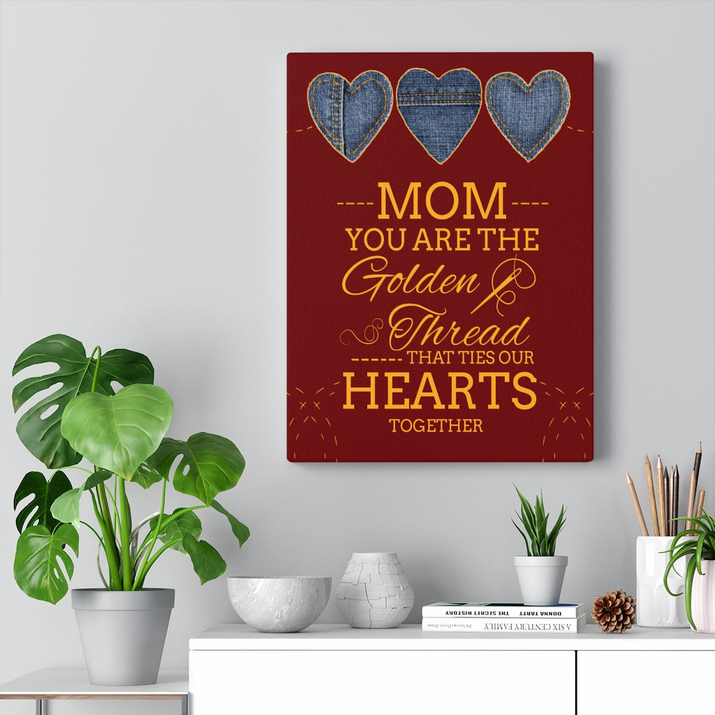 Mom Message You're the Golden Thread Mother Appreciation Wall Art Ready To Hang Stretched Canvas - Express Your Love Gifts