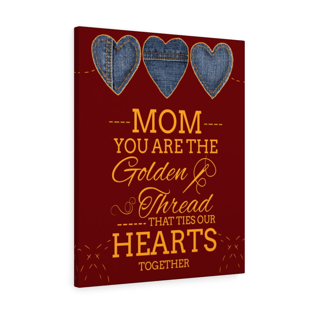 Mom Message You're the Golden Thread Mother Appreciation Wall Art Ready To Hang Stretched Canvas - Express Your Love Gifts