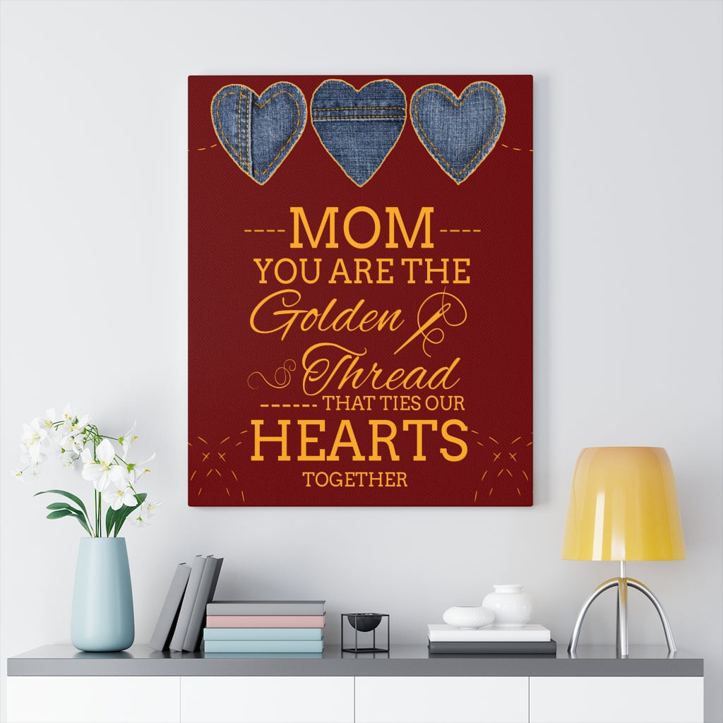 Mom Message You're the Golden Thread Mother Appreciation Wall Art Ready To Hang Stretched Canvas - Express Your Love Gifts