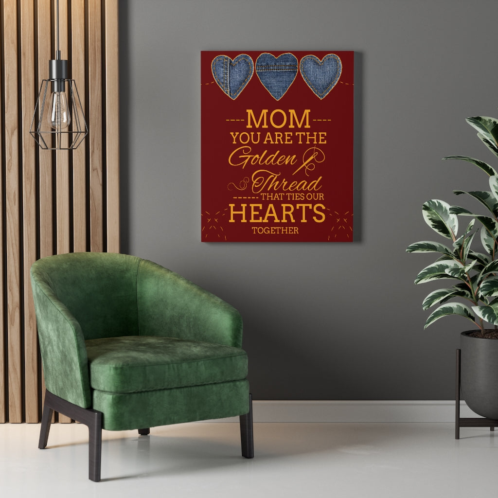 Mom Message You're the Golden Thread Mother Appreciation Wall Art Ready To Hang Stretched Canvas - Express Your Love Gifts