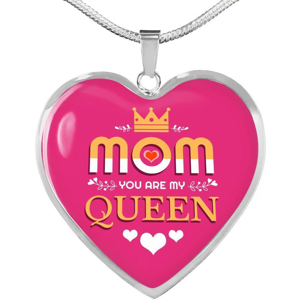 Mom You Are My Queen Heart Pendant Stainless Steel or 18k Gold Heart Pendant 18-22"-Express Your Love Gifts