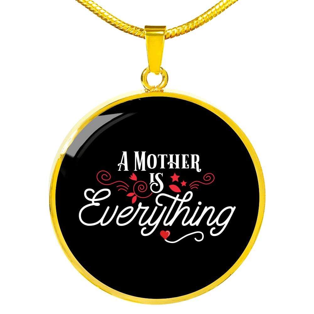 Mother Is Everything Circle Necklace Stainless Steel or 18k Gold 18-22" - Express Your Love Gifts