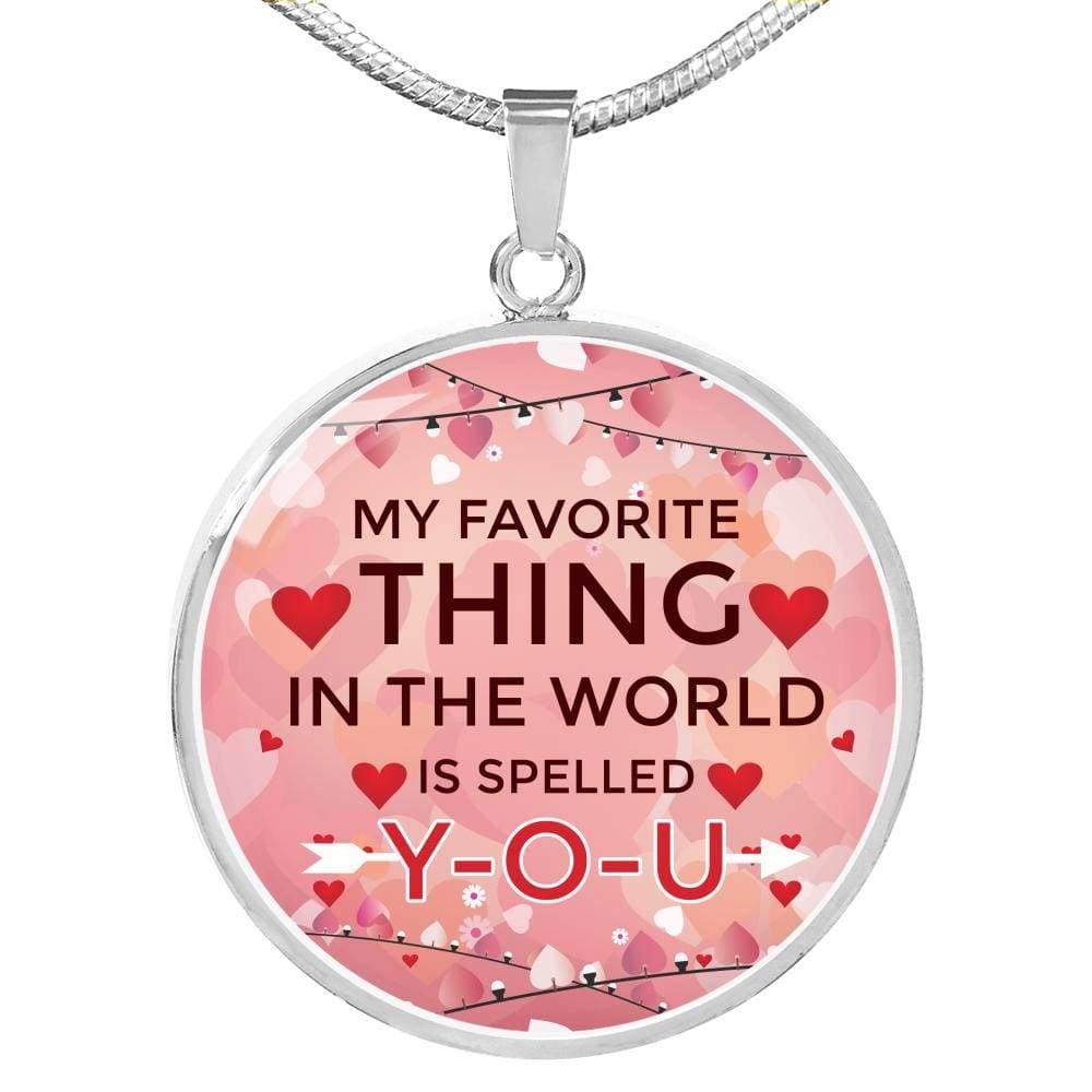 My Favorite Thing In The World Circle Necklace Stainless Steel or 18k Gold 18-22" - Express Your Love Gifts