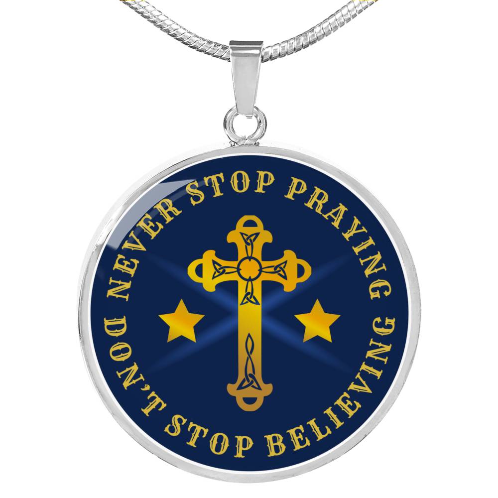 Never Stop Praying Circle Necklace Stainless Steel or 18k Gold 18-22" - Express Your Love Gifts