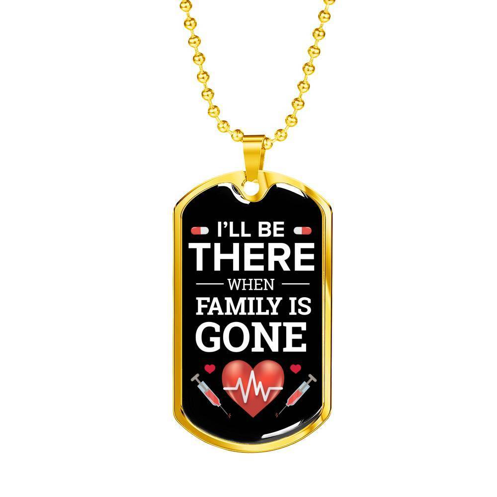 Nurse Necklace Ill Be There Stainless Steel or 18k Gold Dog Tag 24" Chain-Express Your Love Gifts