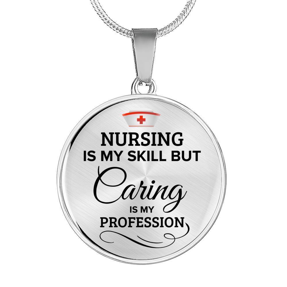 Nursing Is My Skill Rn Gift Circle Necklace Stainless Steel or 18k Gold 18-22"-Express Your Love Gifts
